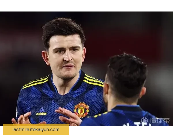 马奎尔战术适配性提升，状态回暖引发关注